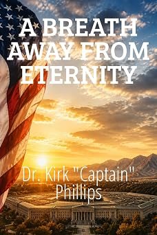 Cover of A Breath Away From Eternity: The Long Road Home by Dr. Kirk "Captain" N. Phillips