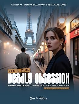 Cover of Paris Noir: Deadly Obsession by Bree T. Wilson